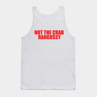 Not The Crab Rangussy Hat | Adult Humor | Crab Rangoon Gift Tank Top